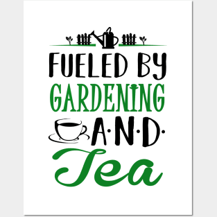 Fueled by Gardening and Tea Posters and Art